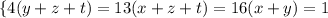 \left \{ {{4(y+z+t)=1} \\ {3(x+z+t)=1} \\ {6(x+y)=1}} \right