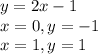 y=2x-1\\
x=0, y=-1\\x=1,y=1