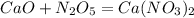 CaO+N_2 O_5=Ca(NO_3)_2