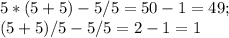5*(5+5)-5/5=50-1=49;\\
(5+5)/5-5/5=2-1=1