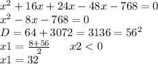 x^2+16x+24x-48x-768=0\\ x^2-8x-768=0\\ D=64+3072=3136=56^2\\ 
x1= \frac{8+56}{2} \ \ \ \ \ x2<0\\ x1=32