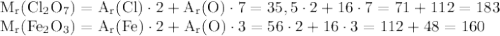 \rm
M_r(Cl_2O_7)=A_r (Cl) \cdot 2 +A_r(O) \cdot 7=35,5 \cdot 2 + 16 \cdot 7=71+112=183 \\
M_r(Fe_2O_3)=A_r(Fe) \cdot 2 + A_r (O) \cdot 3=56 \cdot 2+16 \cdot 3=112+48=160