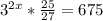  3^{2x}* \frac{25}{27}=675
 