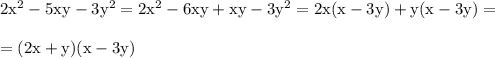 \rm
2x^2-5xy-3y^2=2x^2-6xy+xy-3y^2=2x(x-3y)+y(x-3y)= \\ \\ = (2x+y)(x-3y)