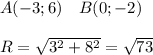 A(-3;6) \ \ \ B(0;-2)\\\\
R=\sqrt{3^2+8^2}=\sqrt{73}