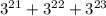 3^{21}+3^{22}+3^{23}