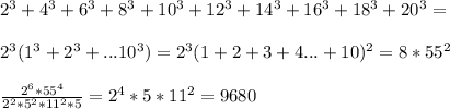 2^3+4^3+6^3+8^3+10^3+12^3+14^3+16^3+18^3+20^3=\\\\ 
2^3(1^3+2^3+...10^3)=2^3(1+2+3+4...+10)^2=8*55^2\\\\
\frac{2^6*55^4}{2^2*5^2*11^2*5} = 2^4*5*11^2 = 9680