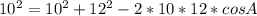10^{2}=10^{2}+12^{2}-2*10*12*cosA