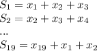 S_{1}= x_{1} + x_{2} + x_{3} 
 \\ S_{2}= x_{2} + x_{3} + x_{4}
 \\ ...
 \\ S_{19}= x_{19} + x_{1} + x_{2}