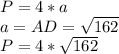 P=4*a\\a=AD= \sqrt{162} \\P=4*\sqrt{162}