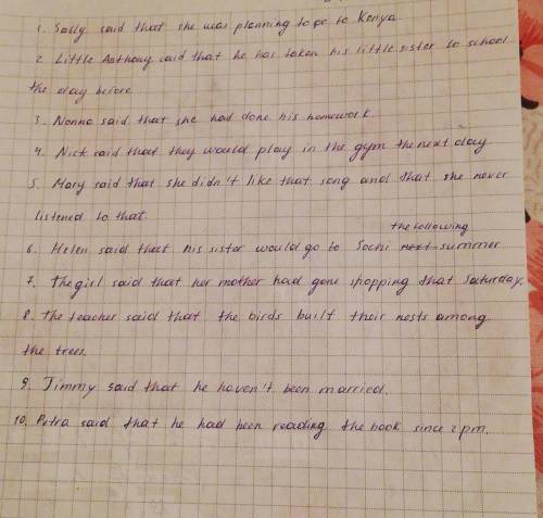 Change into reported speech: 1. “i am planning to go to kenya,” sally said. 2. “i took my little sis