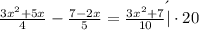 \frac{3x^2+5x}{4}-\frac{7-2x}{5}=\frac{3x^2+7}{10}\' \Big |\cdot 20