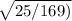 \sqrt{25/169)}