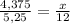 \frac{4,375}{5,25}=\frac{x}{12}