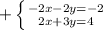 +\left \{ {{-2x-2y=-2} \atop {2x+3y=4}} \right.