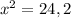 x^2=24,2