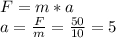 F=m*a\\
a=\frac{F}{m}=\frac{50}{10}=5