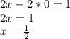2x - 2*0 = 1\\
2x = 1\\
x = \frac{1}{2}