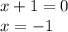 x+1=0 \\
x=-1