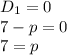 D_1=0 \\\ 7-p=0 \\\ 7=p 
