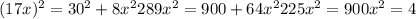 (17x)^{2} =30 ^{2} +8 x^{2} 289 x^{2} =900+64 x^{2} 225 x^{2} =900
 x^{2} =4
