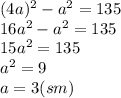 (4a)^2-a^2=135
\\\
16a^2-a^2=135
\\\
15a^2=135
\\\
a^2=9
\\\
a=3(sm)