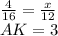 \frac{4}{16}= \frac{x}{12}\\
AK=3