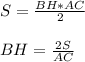 S= \frac{BH*AC}{2} \\\\
BH= \frac{2S}{AC} \\\\