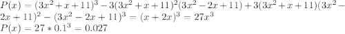 P(x)=(3x^2+x+11)^3-3(3x^2+x+11)^2(3x^2-2x+11)+3(3x^2+x+11)(3x^2-2x+11)^2-(3x^2-2x+11)^3=(x+2x)^3=27x^3\\
P(x)=27*0.1^3=0.027
