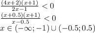 \frac{(4x+2)(x+1)}{2x-1} <0 \\\ 
\frac{(x+0.5)(x+1)}{x-0.5} <0 \\\ 
x\in(-\infty; -1) \cup (-0.5; 0.5)