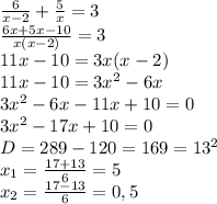 \frac{6}{x-2}+\frac{5}{x}=3 \\
\frac{6x+5x-10}{x(x-2)}=3 \\
11x-10=3x(x-2) \\
11x-10=3x^2-6x \\
3x^2-6x-11x+10=0 \\
3x^2-17x+10=0 \\
D=289-120=169=13^2 \\
x_1=\frac{17+13}{6}=5 \\
x_2=\frac{17-13}{6}=0,5