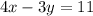 4x-3y=11\\
