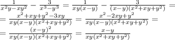 \frac{1}{x^2y-xy^2} - \frac{3}{x^3-y^3}=\frac{1}{xy(x-y)} - \frac{3}{(x-y)(x^2+xy+y^2)}=\\\
=\frac{x^2+xy+y^2-3xy}{xy(x-y)(x^2+xy+y^2)}=\frac{x^2-2xy+y^2}{xy(x-y)(x^2+xy+y^2)}=\\\
=\frac{(x-y)^2}{xy(x-y)(x^2+xy+y^2)}=\frac{x-y}{xy(x^2+xy+y^2)}