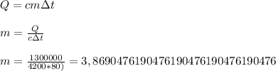 Q=cm\з t
\\\\m=\frac{Q}{c\зt}
\\\\m=\frac{1300000}{4200*80)}=3,8690476190476190476190476190476