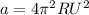 a= 4 \pi ^{2}R U^2 
