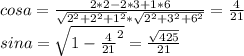 cosa=\frac{2*2-2*3+1*6}{\sqrt{2^2+2^2+1^2}*\sqrt{2^2+3^2+6^2}}=\frac{4}{21}\\
sina=\sqrt{1-\frac{4}{21}^2} = \frac{\sqrt{425}}{21}