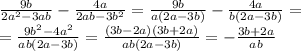 \frac{9b}{2a^2-3ab} - \frac{4a}{2ab-3b^2} =
 \frac{9b}{a(2a-3b)} - \frac{4a}{b(2a-3b)} =
\\\
= \frac{9b^2-4a^2}{ab(2a-3b)} =
 \frac{(3b-2a)(3b+2a)}{ab(2a-3b)} = -\frac{3b+2a}{ab}