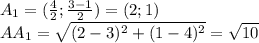 A_{1}=(\frac{4}{2};\frac{3-1}{2}) = (2;1)\\
AA_{1}=\sqrt{(2-3)^2+(1-4)^2}=\sqrt{10}