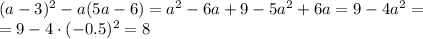 (a-3)^2 - a(5a-6) =a^2-6a+9-5a^2+6a=9-4a^2= \\\ =9-4\cdot(-0.5)^2=8