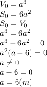 V_0=a^3
\\\
S_0=6a^2
\\\
S_0=V_0
\\\
a^3=6a^2
\\\
a^3-6a^2=0
\\\
a^2(a-6)=0
\\\
a \neq 0
\\\
a-6=0
\\\
a=6(m)