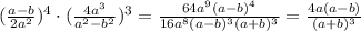 ( \frac{a-b}{2a^2} )^4\cdot( \frac{4a^3}{a^2-b^2})^3 =
 \frac{64a^9(a-b)^4}{16a^8(a-b)^3(a+b)^3} =
 \frac{4a(a-b)}{(a+b)^3}