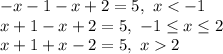-x-1-x+2=5, \ x<-1
\\\
x+1-x+2=5, \ -1 \leq x \leq 2
\\\
x+1+x-2=5, \ x2