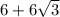6+6\sqrt{3}
