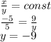\frac{x}{y} = const
\\\
\frac{-5}{5} = \frac{9}{y} 
\\
y=-9