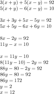 3(x+y)+5(x-y)=92\\
5(x+y)-6(x-y)=10\\
\\
3x+3y+5x-5y=92\\
5x+5y-6x+6y=10\\
\\
8x-2y=92\\
11y-x=10\\
\\
x=11y-10\\
8(11y-10)-2y=92\\
 88y-80-2y=92\\
 86y-80=92\\
 86y=172\\
 y=2\\
 x=12