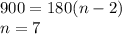 900=180(n-2)\\
n=7
