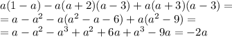 a(1-a)-a(a+2)(a-3)+a(a+3)(a-3)=
\\\
=a-a^2-a(a^2-a-6)+a(a^2-9)=
\\\
=a-a^2-a^3+a^2+6a+a^3-9a=-2a