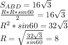 S_{ABD} = 16\sqrt{3}\\
\frac{R*R*sin60}{2}=16\sqrt{3}\\
R^2*sin60=32\sqrt{3}\\
 R=\sqrt{\frac{32\sqrt{3}}{sin60} } =8