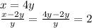 x=4y\\
\frac{x-2y}{y}=\frac{4y-2y}{y}=2
