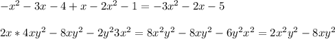 -x^2-3x-4+x-2x^2-1=-3x^2-2x-5\\
\\
2x*4xy^2-8xy^2-2y^23x^2=8x^2y^2-8xy^2-6y^2x^2=2x^2y^2-8xy^2